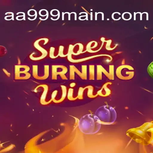 Explore SuperBurningWins: The Ultimate Gaming Experience with AA999⭐️ ONLINE PLATAFORMA OFICIAL
